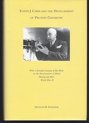 Bild des Verkufers fr Edwin J. Cohn and the Development of Protein Chemistry: With a Detailed Account of His Work on the Fractionation of Blood during and after World War . for Blood Research & Harvard Medical School) zum Verkauf von Turn-The-Page Books