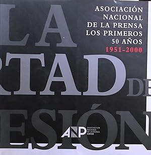Asociación Nacional de la Prensa : los primeros 50 años 1951-2000. Edición Jaime Martínez Williams