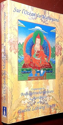 Bild des Verkufers fr Sur l'Ocan du Mahayana. Commentaire du Bodhisattvacharyavatara de Shantidva. zum Verkauf von Le Chemin des philosophes