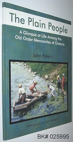 Image du vendeur pour The Plain People: A Glimpse at Life Among the Old Order Mennonites of Ontario mis en vente par Alex Simpson