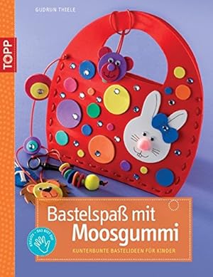 Bild des Verkufers fr Bastelspa mit Moosgummi: Kunterbunte Bastelindeen fr Kinder zum Verkauf von ABC Versand e.K.