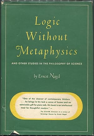 Logic Without Metaphysics; And Other Studies in the Philosophy of Science