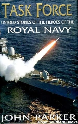 Seller image for Task Force: Untold Stories of the Heroes of the Royal Navy for sale by Great Southern Books