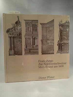 Seller image for Franz Pergo. Zur Nordwestschweizer Möbelkunst um 1600. [Neubuch] for sale by ANTIQUARIAT Franke BRUDDENBOOKS