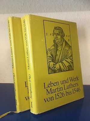 Leben und Werk Martin Luthers von 1526 bis 1546. Band I und II