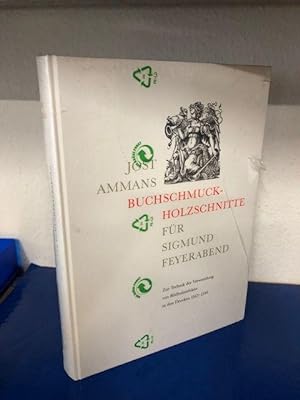 Jost Ammans Buchschmuck-Holzschnitte für Sigmund Feyerabend.