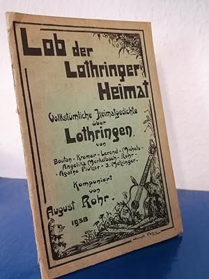 Lob der Lothringer Heimat. Volkstümliche Heimatlieder über Lothringen.