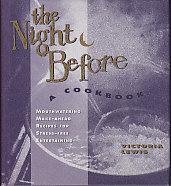 Imagen del vendedor de The Night Before - Mouthwatering Make-Ahead Recipes for Stress-Free Entertaining a la venta por Monroe Bridge Books, MABA Member