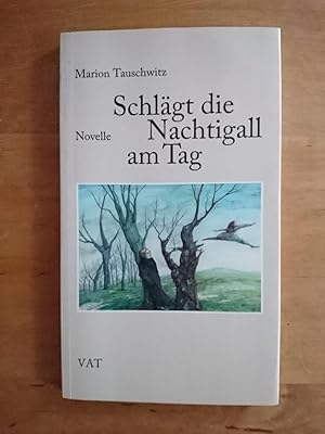 Seller image for Schlgt die Nachtigall am Tag - Novelle for sale by Antiquariat Birgit Gerl