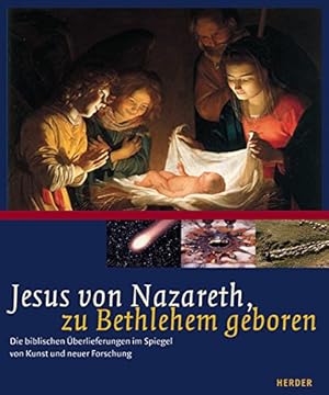 Seller image for Jesus von Nazareth, zu Bethlehem geboren: Die biblischen berlieferungen in Spiegel von Kunst und neuer Forschung for sale by Eichhorn GmbH