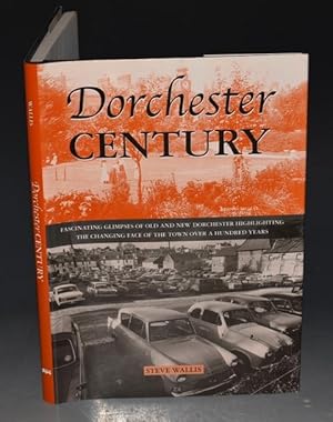 Bild des Verkufers fr Dorchester Century Fascinating Glimpses of Old and New Dorchester. zum Verkauf von PROCTOR / THE ANTIQUE MAP & BOOKSHOP