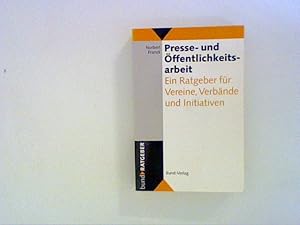 Imagen del vendedor de Presse- und ffentlichkeitsarbeit: Ein Ratgeber fr Vereine, Verbnde und Initiativen a la venta por ANTIQUARIAT FRDEBUCH Inh.Michael Simon