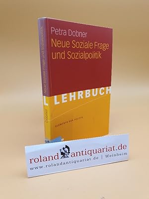 Bild des Verkufers fr Neue soziale Frage und Sozialpolitik / Petra Dobner / Elemente der Politik Lehrbuch zum Verkauf von Roland Antiquariat UG haftungsbeschrnkt