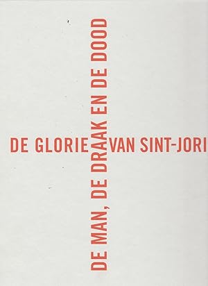 Image du vendeur pour De man, de draak en de dood: de glorie van Sint-Joris mis en vente par Librairie l'Aspidistra