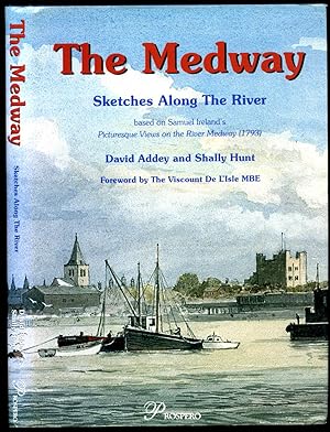 Image du vendeur pour The Medway, Sketches Along the River | Based on Samuel Ireland's Picturesque Views of the River Medway 1793 mis en vente par Little Stour Books PBFA Member