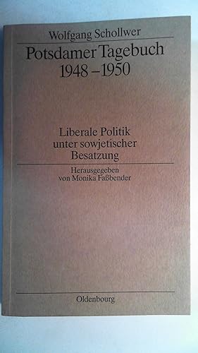 Seller image for Potsdamer Tagebuch 1948 - 1950: liberale Politik unter sowjet. Besatzung. Biographische Quellen zur deutschen Geschichte nach 1945; Band 6. for sale by Antiquariat Maiwald