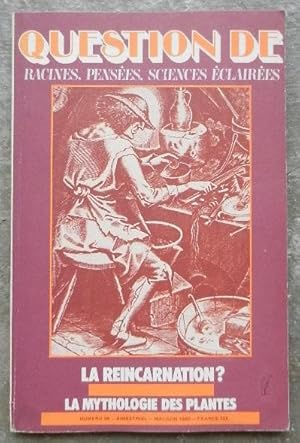 Question de. N° 36. La réincarnation? La mythologie des plantes.