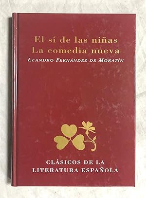 EL SÍ DE LAS NIÑAS - LA COMEDIA NUEVA. Selección e introducción de Arturo Ramoneda