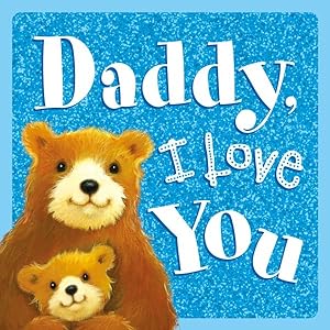 Seller image for Daddy, I Love You for sale by GreatBookPrices