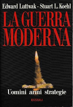 Seller image for La Guerra moderna. Uomini, armi, strategie for sale by Laboratorio del libro
