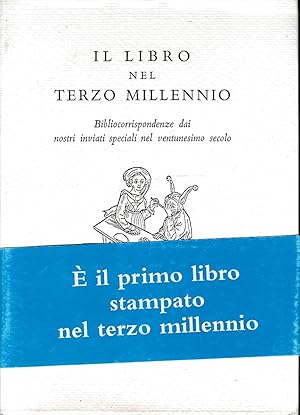 Bild des Verkufers fr IL LIBRO NEL TERZO MILLENNIO - ALMANACCO DEL BIBLIOFILO BIBLIOCORRISPONDENZE DAI NOSTRI INVIATI SPECIALI NEL VENTUNESIMO SECOLO zum Verkauf von Laboratorio del libro