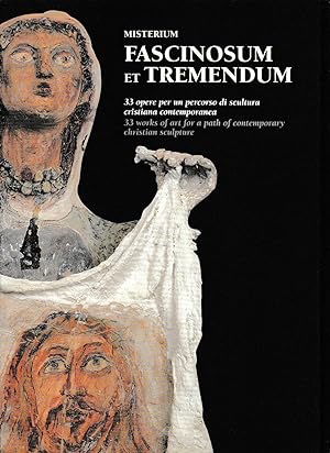 Immagine del venditore per MISTERIUM FASCINOSUM ET TREMENDUM. 33 opere per un percorso di scultura cristiana contemporanea. venduto da Laboratorio del libro
