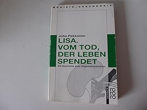 Imagen del vendedor de Lisa. Vom Tod, der Leben spendet. Die Geschichte einer Organtransplantation. Rororo-Sachbuch. TB a la venta por Deichkieker Bcherkiste