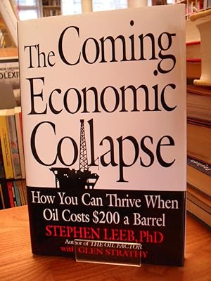 Imagen del vendedor de The Coming Economic Collapse - How You Can Thrive When Oil Costs $200 A Barrel, a la venta por Antiquariat Orban & Streu GbR