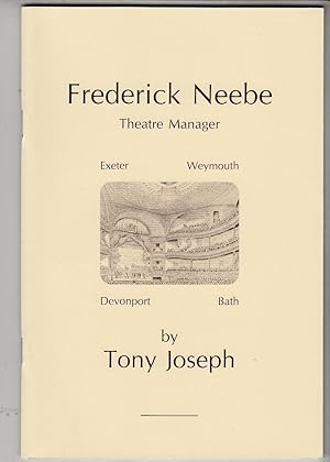 Seller image for Frederick Neebe, Theatre Manager - Exeter, Weymouth, Devonport, Bath for sale by *bibliosophy*