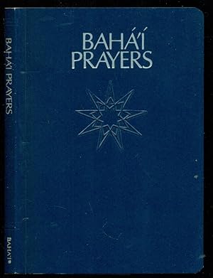 Seller image for Baha'i Prayers - A Selection of Prayers Revealed By Baha'U'Llah - The Bab and Abdu'l-Baha for sale by Don's Book Store