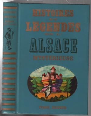 Histoires et legendes de l'Alsace mystérieuse