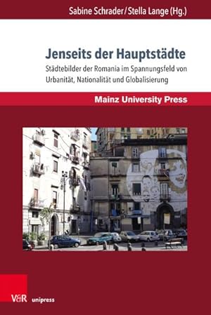 Bild des Verkufers fr Romanica.: Jenseits der Hauptstdte: Stdtebilder der Romania im Spannungsfeld von Urbanitt, Nationalitt und Globalisierung : Stdtebilder der Romania im Spannungsfeld von Urbanitt, Nationalitt und Globalisierung zum Verkauf von AHA-BUCH