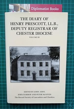 Seller image for The Diary of Henry Prescott, LL.B. Deputy Registrar of Chester Diocese, Vol 3 for sale by Diplomatist Books