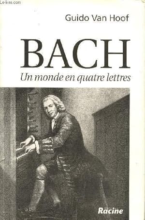 Bild des Verkufers fr Bach, Un monde en quatre lettres zum Verkauf von Le-Livre