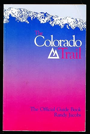 A Colorado High: The Official Guide to the Colorado Trail