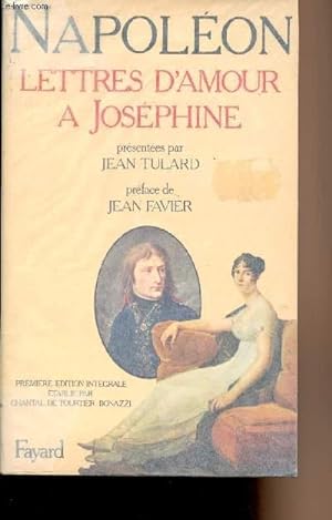 Seller image for Lettres d'amour  Josphine - Prsentes par Jean Tulard, prfacze de Jean Favier for sale by Le-Livre
