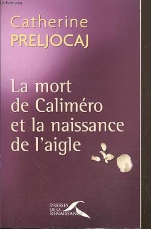 Bild des Verkufers fr La Mort de Calimero et la Naissance de l'aigle zum Verkauf von Le-Livre