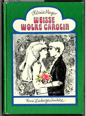 Bild des Verkufers fr Weie Wolke Carolin : eine Liebesgeschichte. Klaus Meyer. [Ill. von Ingrid Schuppan]. zum Verkauf von Ralf Bnschen