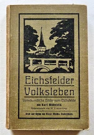 Immagine del venditore per Eichsfelder Volksleben. Volkskundliche Bilder vom Eichsfelde. Duderstadt: Aloys Mecke, 1919. venduto da Graphikantiquariat Martin Koenitz