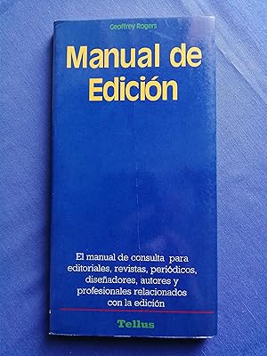 Manual de edición : [el manual de consulta para editoriales, revistas, periódicos, diseñadores, a...