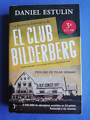 La historia definitiva del Club Bilderberg : [edición ampliada y actualizada hasta el cónclave de...