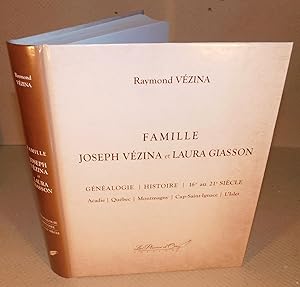 Seller image for FAMILLE JOSEPH VZINA ET LAURA GIASSON (gnalogie, histoire, 16e au 21e sicle ) for sale by Librairie Montral