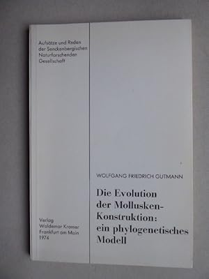 Die Evolution der Mollusken-Konstruktion : eine phylogenetisches Modell. The evolution of the mol...