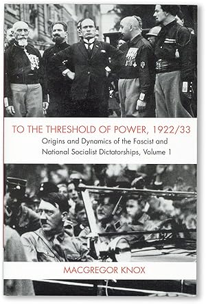 To the Threshold of Power, 1922/33: Origins and Dynamics of the Fascist and National Socialist Di...