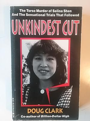 Imagen del vendedor de Unkindest Cut - The Torso Murder Of Selina Shen a la venta por West Portal Books