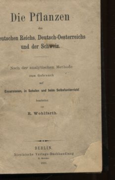 Die Pflanzen des Deutschen Reichs, Deutsch-Oesterreichs und der Schweiz. Nach der analytischen Me...