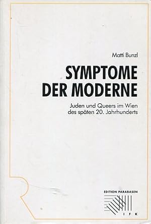 Bild des Verkufers fr Symptome der Moderne - Juden und Queers im Wien des spten 20. Jahrhunderts. bers. aus dem Amerikan. von Carolyn Oesterle. Rombach-Wissenschaften. Edition Parabasen Band 2. zum Verkauf von Antiquariat Buchseite