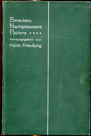 Bild des Verkufers fr Benedeks Nachgelassene Papiere. Herausgegeben und zu einer Biographie verarbeitet von Heinrich Friedjung. zum Verkauf von Antiquariat Buchseite