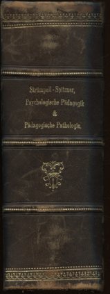 Die Psychologische Pädagogik oder Die Lehre von der geistigen Entwickelung des Kindes, bezogen au...