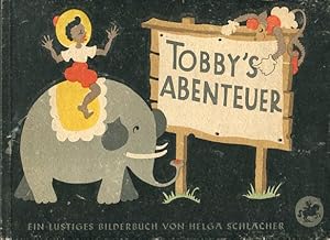 Tobby s Abenteuer. Bilder und Verse von Helga Schlacher.